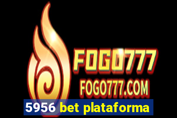 5956 bet plataforma